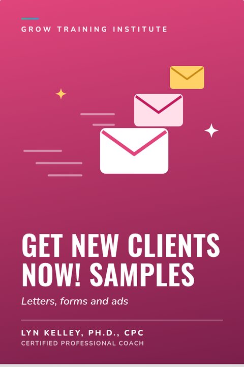 Get New Clients Now! Samples - Lyn Kelley, Ph.D., CPC