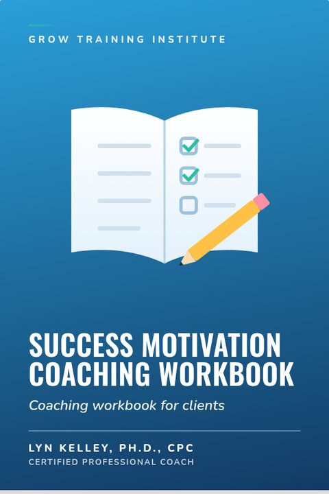 Success Motivation Coaching Workbook - Lyn Kelley, Ph.D., CPC