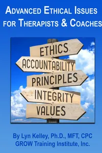 Advanced Ethical Issues for Therapists &amp; Coaches (6 CE Contact Hours)