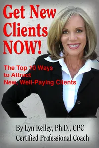 GET NEW CLIENTS NOW! TOP 10 WAYS TO ATTRACT A WELL-PAY, SELF-PAY CLIENTELE book cover