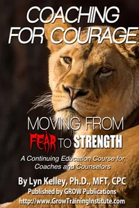 COACHING FOR COURAGE: MOVING FROM FEAR TO STRENGTH book cover
