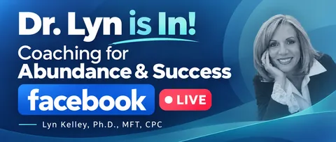 Dr. Lyn is In: coaching for abundance and success