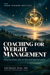 COACHING FOR WEIGHT MANAGEMENT: HOW TO MOTIVATE YOUR CLIENTS TO STICK TO THEIR DIET AND EXERCISE PROGRAM book cover